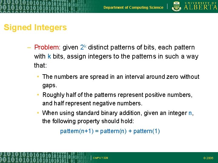 Department of Computing Science Signed Integers – Problem: given 2 k distinct patterns of