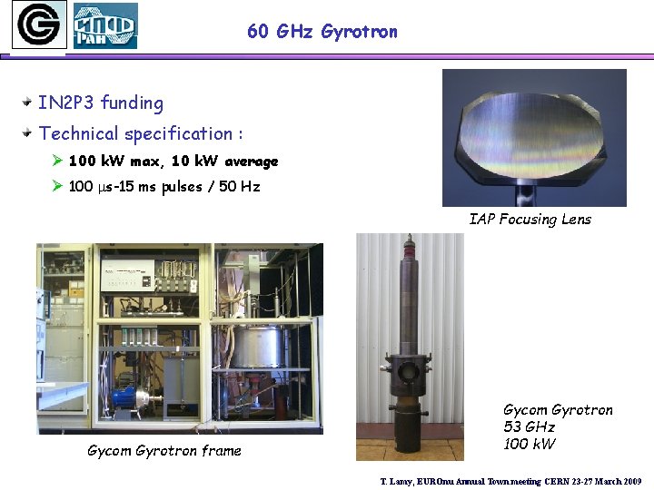 60 GHz Gyrotron IN 2 P 3 funding Technical specification : Ø 100 k.