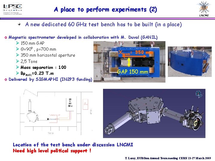 A place to perform experiments (2) A new dedicated 60 GHz test bench has