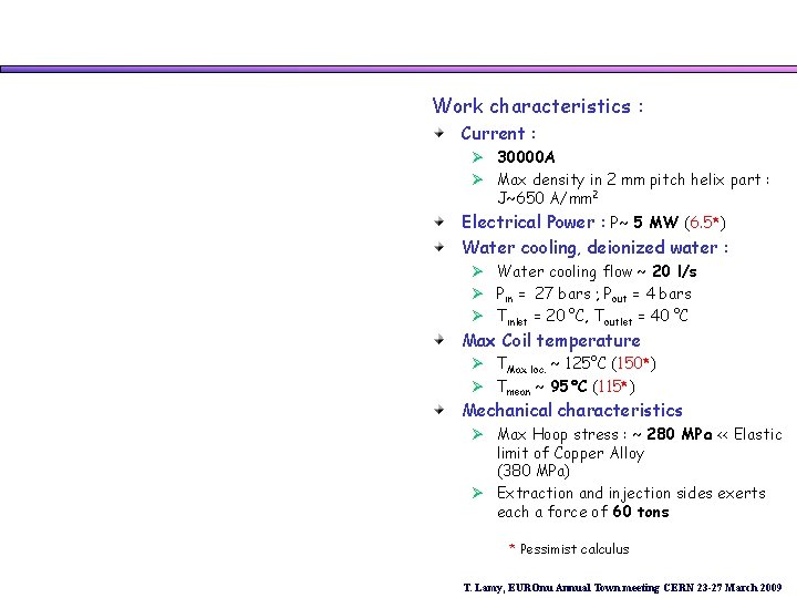 Work characteristics : Current : Ø 30000 A Ø Max density in 2 mm