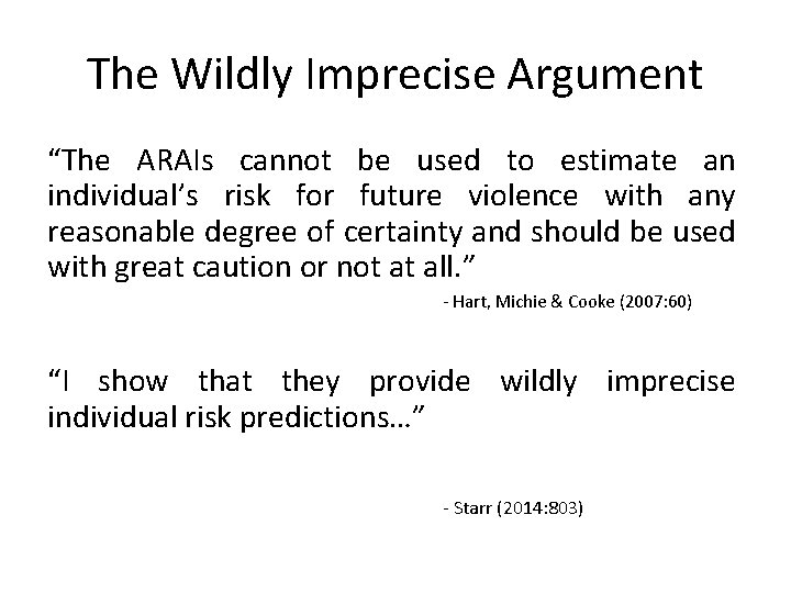 The Wildly Imprecise Argument “The ARAIs cannot be used to estimate an individual’s risk