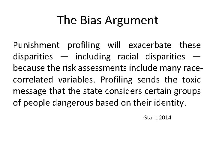 The Bias Argument Punishment profiling will exacerbate these disparities — including racial disparities —