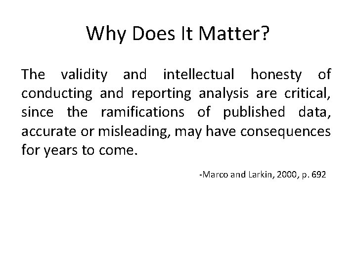 Why Does It Matter? The validity and intellectual honesty of conducting and reporting analysis