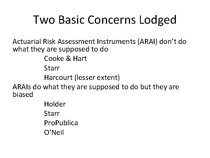 Two Basic Concerns Lodged Actuarial Risk Assessment Instruments (ARAI) don’t do what they are