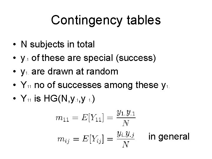 Contingency tables • • • N subjects in total y. 1 of these are