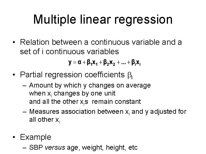 Multiple linear regression • Relation between a continuous variable and a set of i