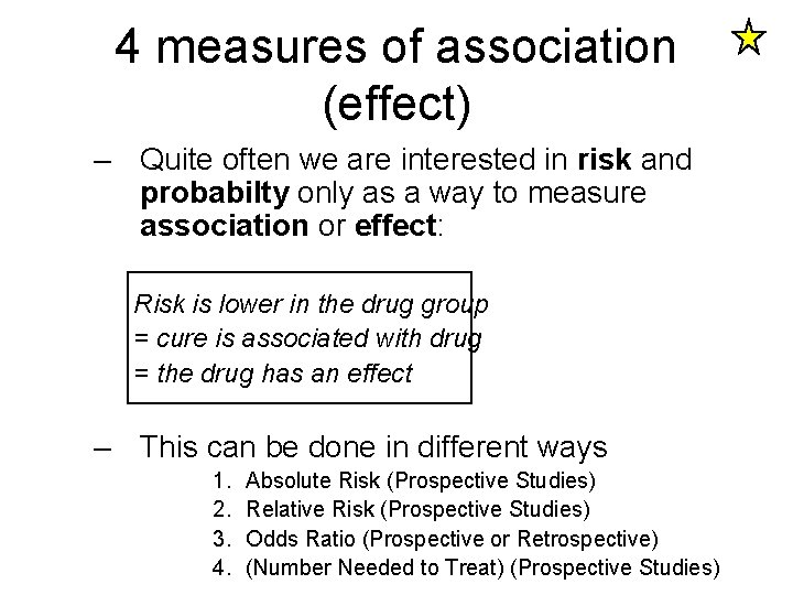 4 measures of association (effect) – Quite often we are interested in risk and