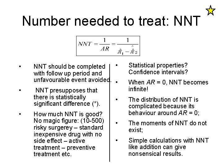 Number needed to treat: NNT • • NNT should be completed with follow up