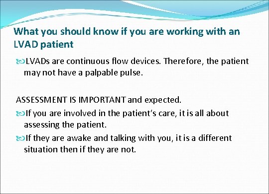 What you should know if you are working with an LVAD patient LVADs are