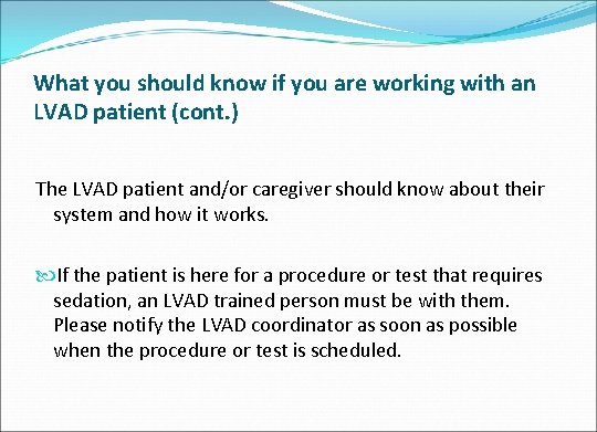 What you should know if you are working with an LVAD patient (cont. )