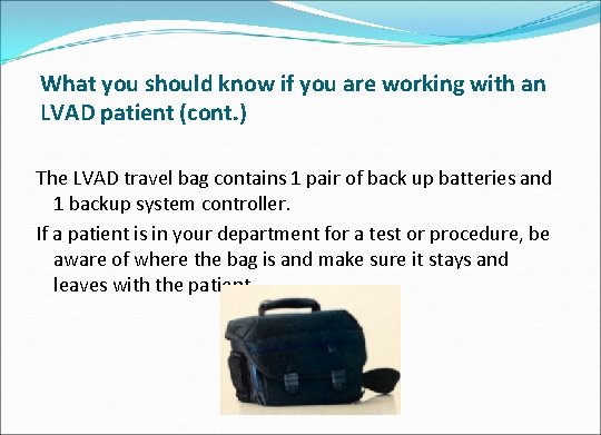 What you should know if you are working with an LVAD patient (cont. )