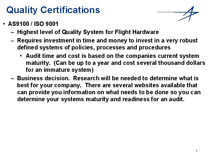 Quality Certifications • AS 9100 / ISO 9001 – Highest level of Quality System