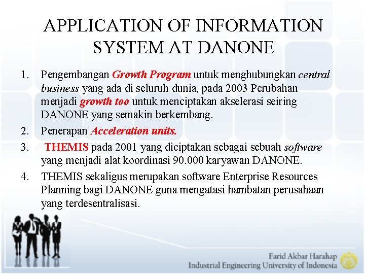 APPLICATION OF INFORMATION SYSTEM AT DANONE 1. 2. 3. 4. Pengembangan Growth Program untuk