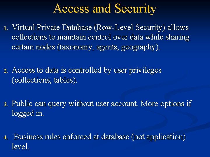 Access and Security 1. Virtual Private Database (Row-Level Security) allows collections to maintain control