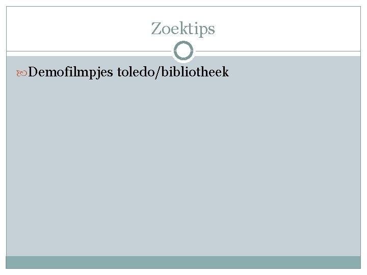 Zoektips Demofilmpjes toledo/bibliotheek 