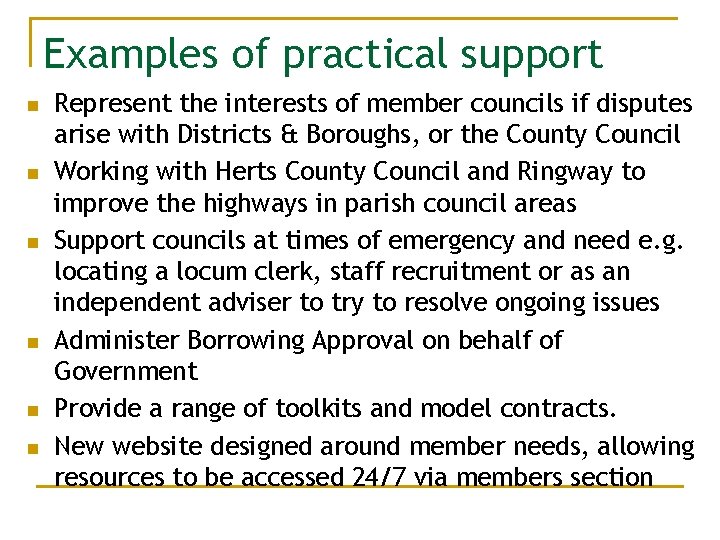 Examples of practical support n n n Represent the interests of member councils if