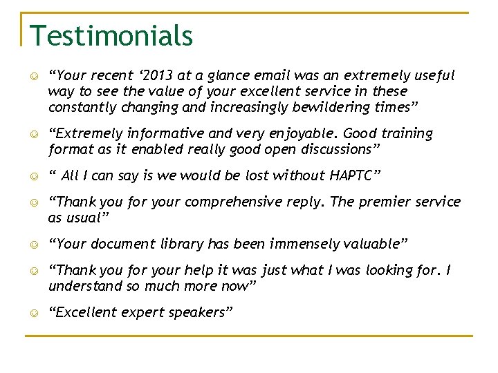 Testimonials “Your recent ‘ 2013 at a glance email was an extremely useful way