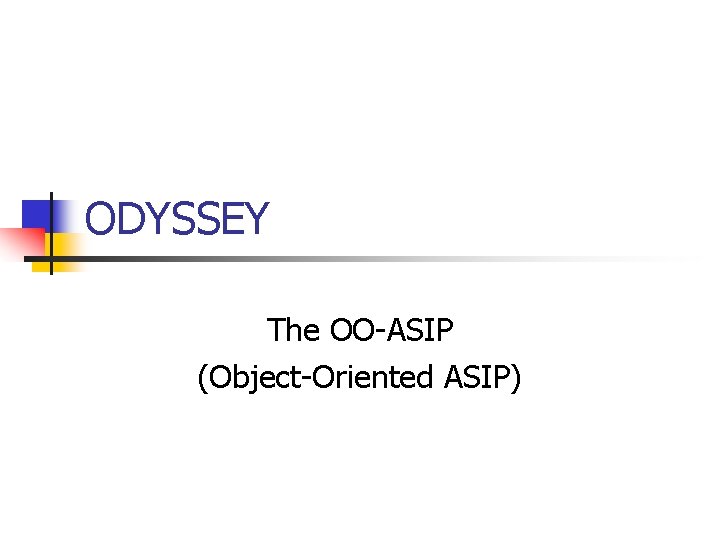 ODYSSEY The OO-ASIP (Object-Oriented ASIP) 