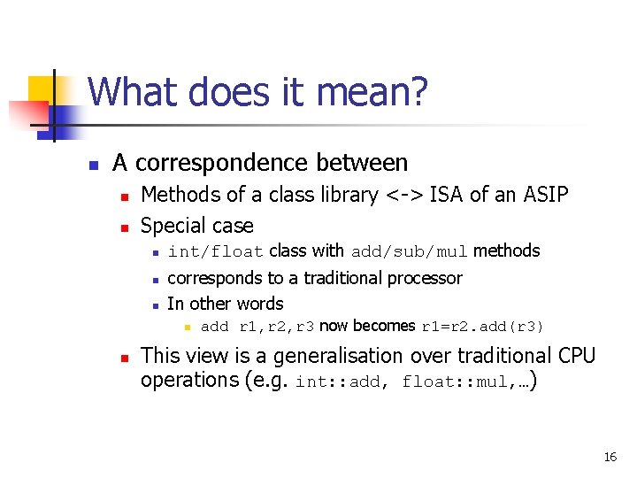 What does it mean? n A correspondence between n n Methods of a class