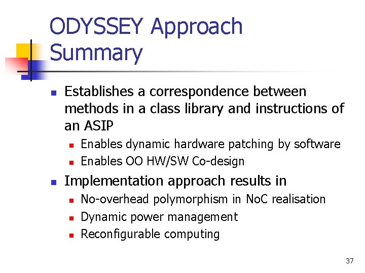 ODYSSEY Approach Summary n Establishes a correspondence between methods in a class library and