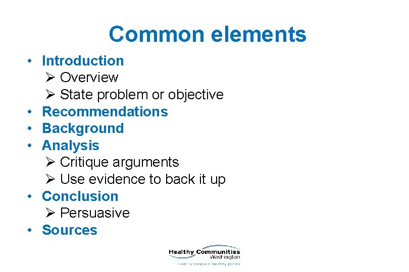 Common elements • Introduction Ø Overview Ø State problem or objective • Recommendations •