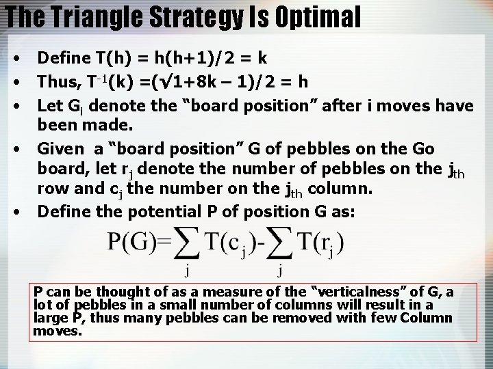 The Triangle Strategy Is Optimal • Define T(h) = h(h+1)/2 = k • Thus,