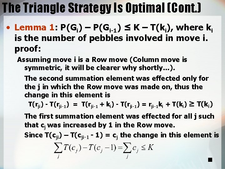 The Triangle Strategy Is Optimal (Cont. ) • Lemma 1: P(Gi) – P(Gi-1) ≤