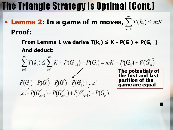 The Triangle Strategy Is Optimal (Cont. ) • Lemma 2: In a game of