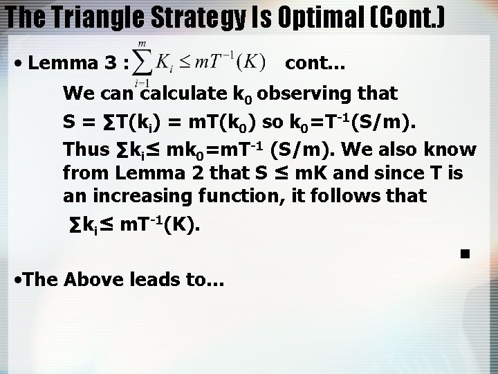 The Triangle Strategy Is Optimal (Cont. ) • Lemma 3 : cont… We can