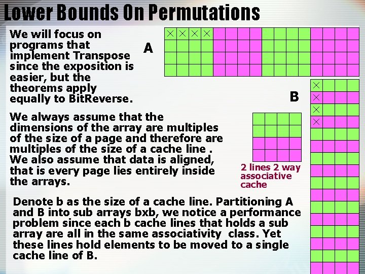 Lower Bounds On Permutations We will focus on programs that implement Transpose since the