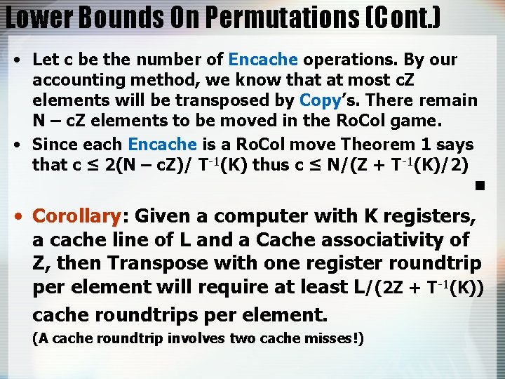Lower Bounds On Permutations (Cont. ) • Let c be the number of Encache