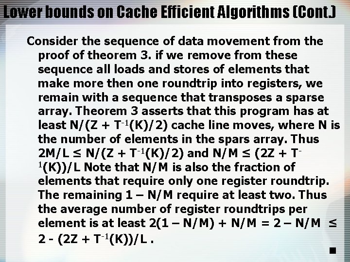 Lower bounds on Cache Efficient Algorithms (Cont. ) Consider the sequence of data movement