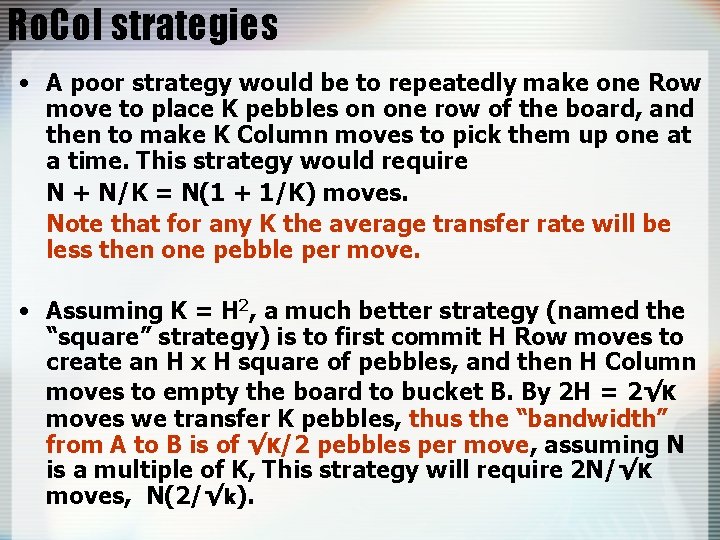 Ro. Col strategies • A poor strategy would be to repeatedly make one Row