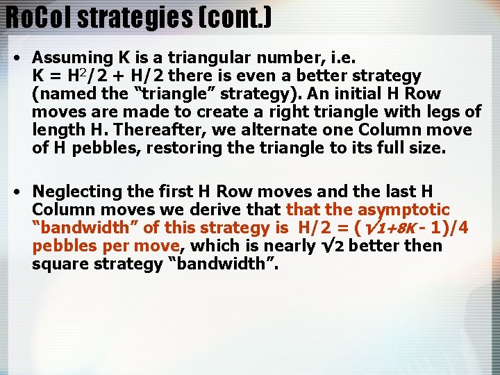 Ro. Col strategies (cont. ) • Assuming K is a triangular number, i. e.