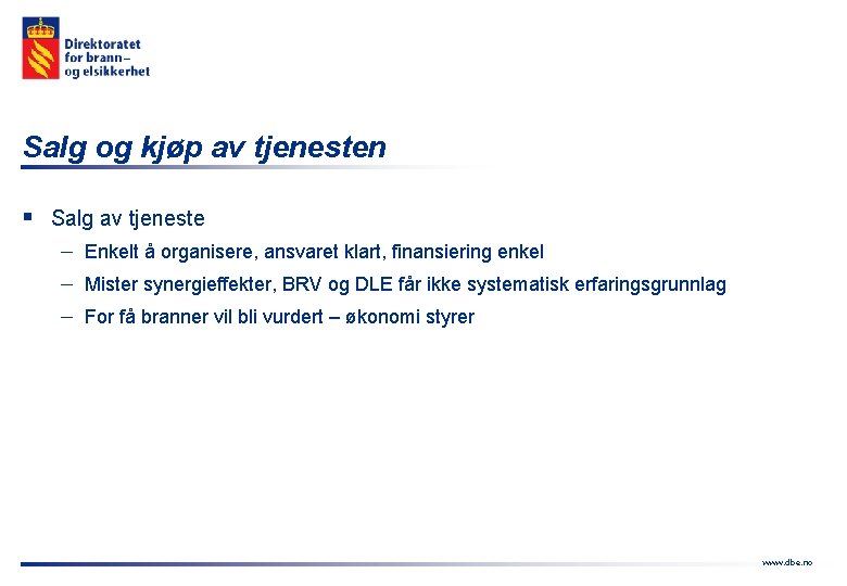 Salg og kjøp av tjenesten § Salg av tjeneste - Enkelt å organisere, ansvaret