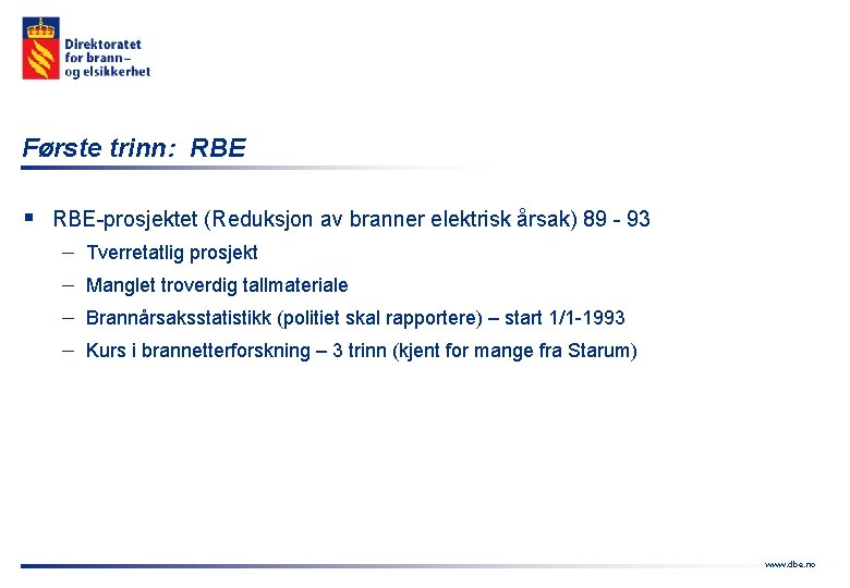 Første trinn: RBE § RBE-prosjektet (Reduksjon av branner elektrisk årsak) 89 - 93 -