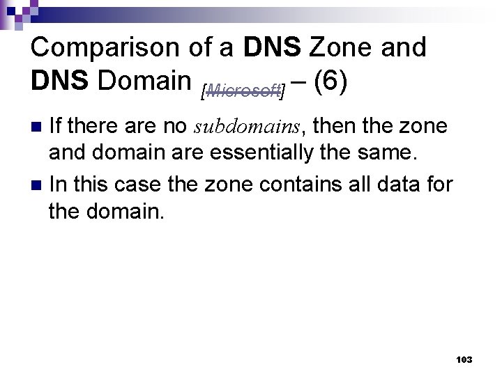 Comparison of a DNS Zone and DNS Domain [Microsoft] – (6) If there are