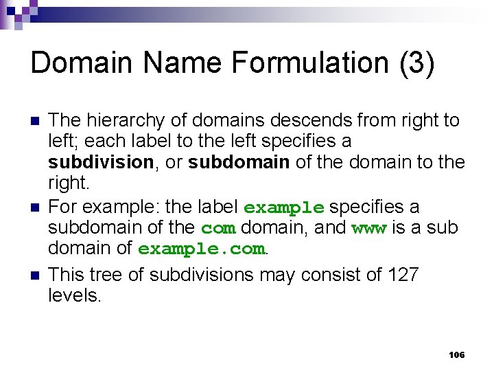 Domain Name Formulation (3) n n n The hierarchy of domains descends from right