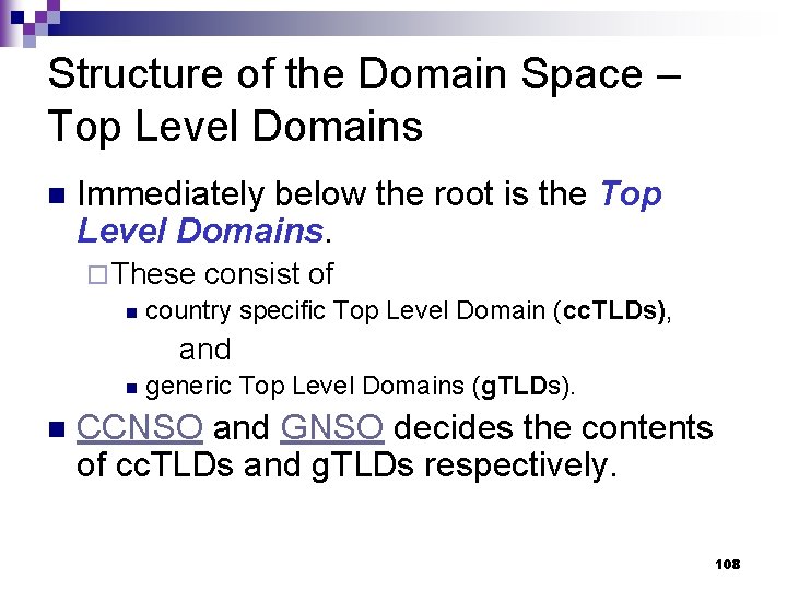 Structure of the Domain Space – Top Level Domains n Immediately below the root