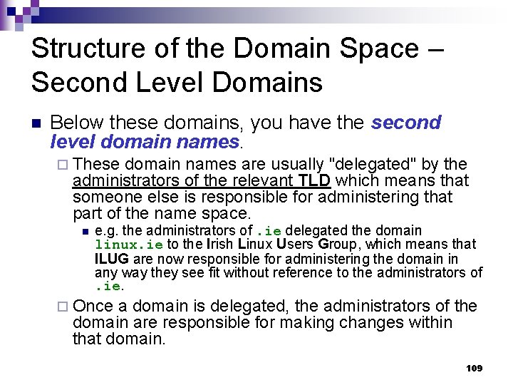Structure of the Domain Space – Second Level Domains n Below these domains, you