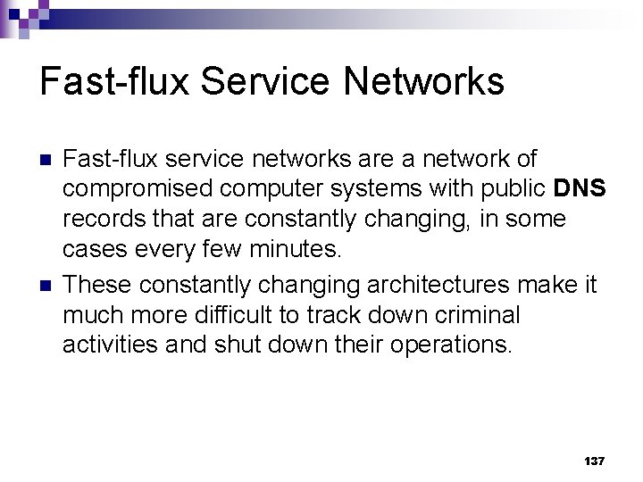 Fast-flux Service Networks n n Fast-flux service networks are a network of compromised computer