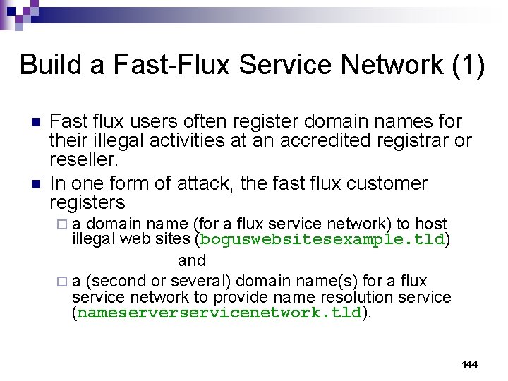 Build a Fast-Flux Service Network (1) n n Fast flux users often register domain