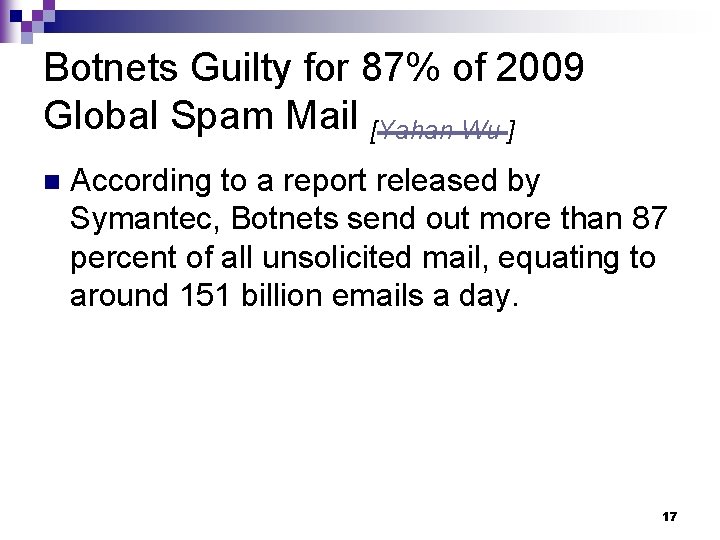 Botnets Guilty for 87% of 2009 Global Spam Mail [Yahan Wu ] n According