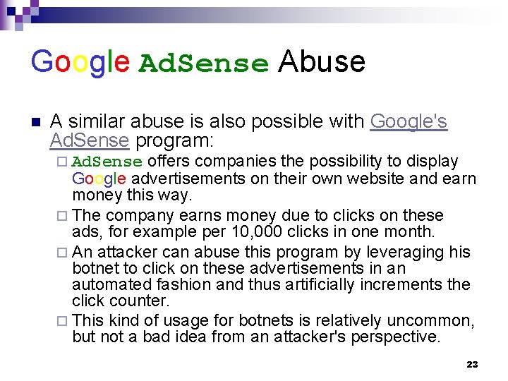 Google Ad. Sense Abuse n A similar abuse is also possible with Google's Ad.