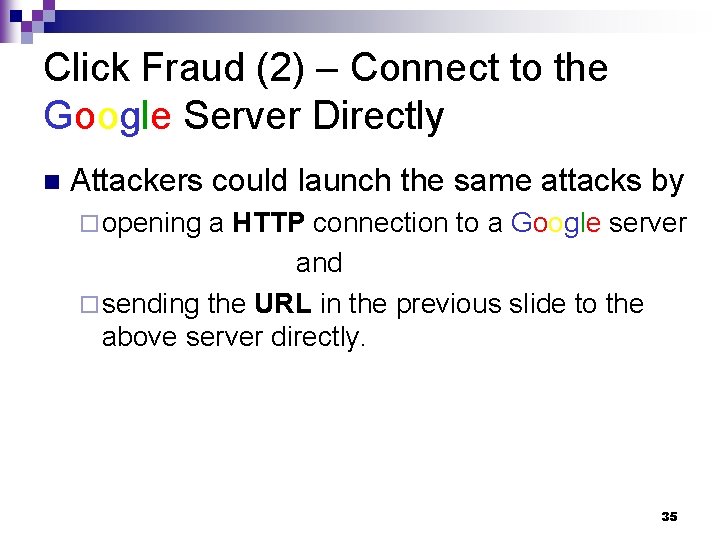 Click Fraud (2) – Connect to the Google Server Directly n Attackers could launch