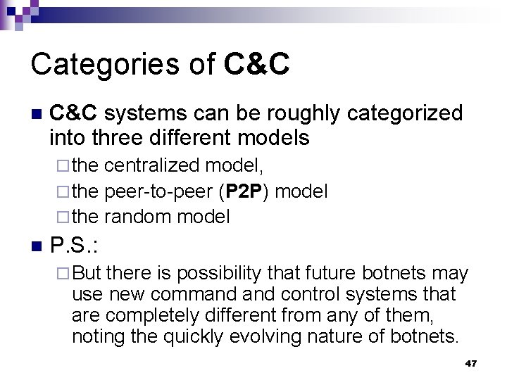 Categories of C&C n C&C systems can be roughly categorized into three different models