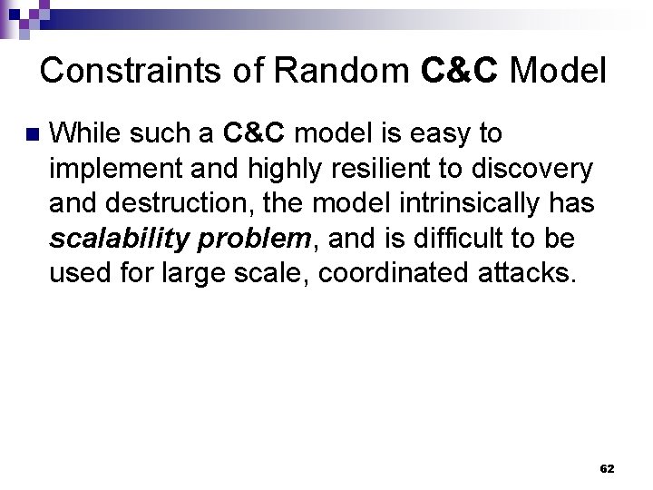 Constraints of Random C&C Model n While such a C&C model is easy to