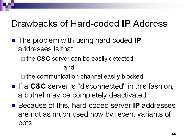 Drawbacks of Hard-coded IP Address n The problem with using hard-coded IP addresses is