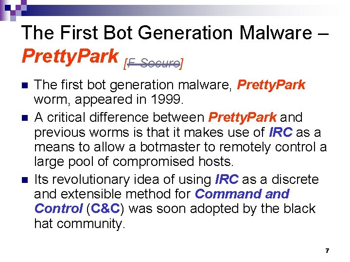 The First Bot Generation Malware – Pretty. Park [F-Secure] n n n The first