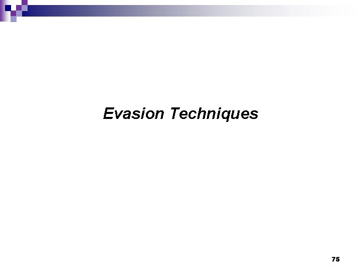 Evasion Techniques 75 